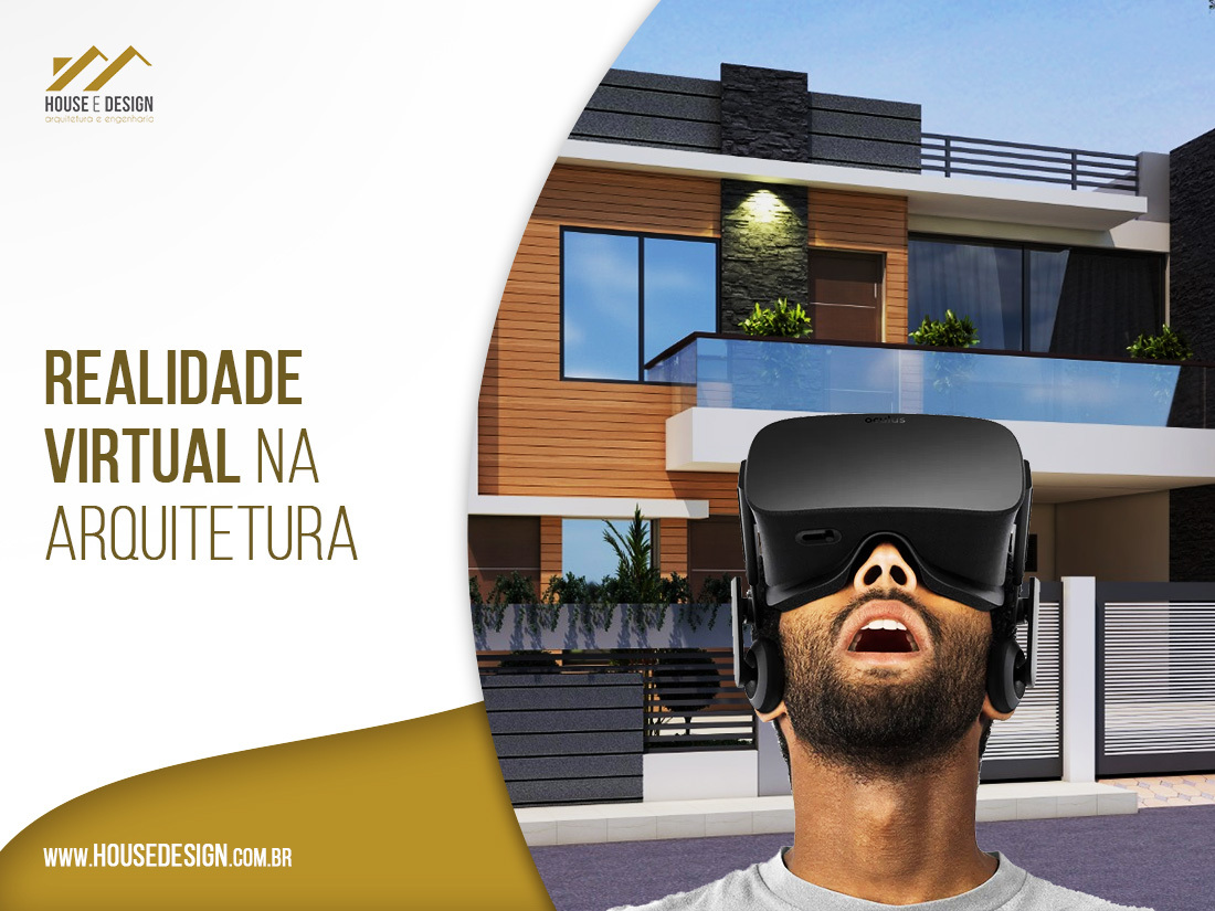 Saiba tudo sobre realidade virtual na arquitetura - Blog House e